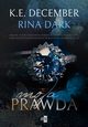 Moja prawda, K.E. December, Rina Dark