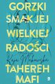 Gorzki smak jej wielkiej radoci, Tahereh Mafi