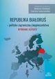 Republika Biaoru - polityka zagraniczna i bezpieczestwa. Wybrane aspekty, 