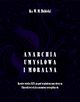 Anarchia umysowa i moralna. Koniec wieku XIX pod wzgldem umysowym. Charakterystyka znamion szczeglnych, Wadysaw Micha Dbicki