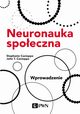 Neuronauka spoeczna. Wprowadzenie, Stephanie Cacioppo, John T. Cacioppo