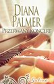 Przerwany koncert, Diana Palmer