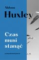 Czas musi stan, Aldous Husley