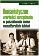 Humanistyczne wartoci zarzdzania w poszukiwaniu sensu menederskich dziaa, Jzef Penc