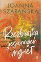 Rzebiarka jesiennych mgie, Joanna Szaraska