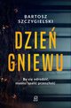 Dzie gniewu, Bartosz Szczygielski