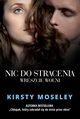 Nic do stracenia. Wreszcie wolni, Kirsty Moseley