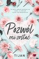 Pozwl mi zosta, Tijan Meyer, Tijan