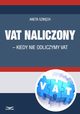 VAT naliczony - kiedy nie odliczamy VAT, Infor Pl