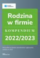 Rodzina w firmie. Kompendium 2022/2023, Katarzyna Dorociak, Emilia Lazarowicz, Zesp Wfirma.pl