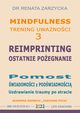 Reimprinting. Ostatnie poegnanie. Pomost wiadomoci z podwiadomoci. Uzdrawianie traumy po stracie., Dr Renata Zarzycka