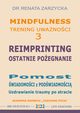 Reimprinting. Ostatnie poegnanie. Pomost wiadomoci z podwiadomoci. Uzdrawianie traumy po stracie., Dr Renata Zarzycka