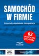 Samochd w firmie.Przykady, objanienia , interpretacje, Praca zbiorowa