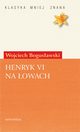 Henryk VI na owach, Wojciech Bogusawski