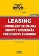 Leasing ? problemy ze zmian umowy i sprzeda przedmiotu leasingu, Marcin Gawlik, Infor Pl