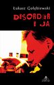 Disorder i ja, ukasz Gobiewski