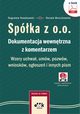 Spka z o.o. Dokumentacja wewntrzna z komentarzem. Wzory uchwa, umw, pozww, wnioskw, ogosze i innych pism (e-book z suplementem elektronicznym), Bogusaw Nowakowski, Renata Mroczkowska