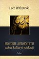 Historie autorytetu wobec kultury i edukacji, Lech Witkowski