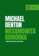 Niesamowita komrka, Michael Denton