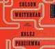 Kolej podziemna, Colson Whitehead