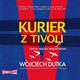 Kurier z Tivoli, Wojciech Dutka