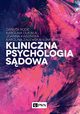 Kliniczna psychologia sdowa, Danuta Rode, Karolina Dukaa, Joanna Kabziska, Karolina Zalewska-unkiewicz