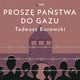 Prosz pastwa do gazu, Tadeusz Borowski