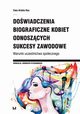 Dowiadczenia biograficzne kobiet odnoszcych sukcesy zawodowe, Ewa Arleta Kos