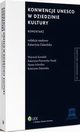 Konwencje UNESCO w dziedzinie kultury. Komentarz, Wojciech Kowalski, Katarzyna Zalasiska, Hanna Schreiber, Katarzyna Piotrowska-Nosek