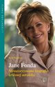 Jane Fonda. Nieautoryzowana biografia krlowej aerobiku, Paul Sherman