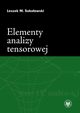 Elementy analizy tensorowej. Wydanie 1, Leszek M. Sokoowski