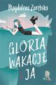 Gloria, wakacje i ja, Magdalena Zarbska