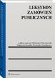 Leksykon zamwie publicznych, Wodzimierz Dzieranowski, Magorzata Sieradzka, Przemysaw Szustakiewicz