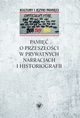 Pami o przeszoci w prywatnych narracjach i historiografii, 