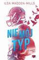 Nie mj typ. Game Changers. Tom 2, Ilsa Madden-Mills