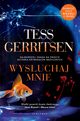 WYSUCHAJ MNIE, Tess Gerritsen