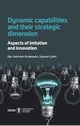 Dynamic capabilities and their strategic dimension. Aspects of imitation and innovation, 