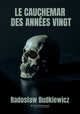 Le cauchemar des annes vingt, Radosaw Budkiewicz