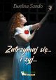 Zatrzymaj si... i yj..., Ewelina Sando