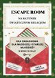 ESCAPE ROOM Na ratunek witecznym relacjom dla dzieci w wieku 10-18 lat, Katarzyna Skoczylas-Puska