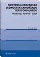Kontrola zarzdcza jednostek samorzdu terytorialnego. Monitoring - kontrola - audyt, Patrycja Szulin