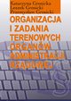 Organizacja i zadania terenowych organw administracji rzdowej, Katarzyna Grosicka, Leszek Grosicki, Przemysaw Grosicki