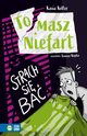 Tomasz Niefart. Strach si ba, Kasia Keller