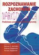 Rozpoznawanie zachowa narkotykowych, Mariusz Z. Jdrzejko, Tadeusz Zagajewski, Tomasz Zagajewski