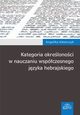 Kategoria okrelonoci w nauczaniu wspczesnego jzyka hebrajskiego, Angelika Adamczyk