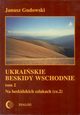 Ukraiskie Beskidy Wschodnie Tom II. Na beskidzkich szlakach. Cz 2, Janusz Gudowski