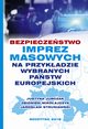 Bezpieczestwo imprez masowych na przykadzie wybranych pastw europejskich, Justyna Jurczak, Zbigniew Mikoajczyk, Jarosaw Struniawski