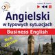 Angielski w typowych sytuacjach. Business English - New Edition, Dorota Guzik, Joanna Bruska