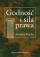 Godno i sia prawa. Szkice socjologicznoprawne, Andrzej Kojder