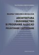 Architektura i budownictwo w programie ArchiCad. Projektowanie i zastosowanie, Malwina Tubielewicz-Michalczuk